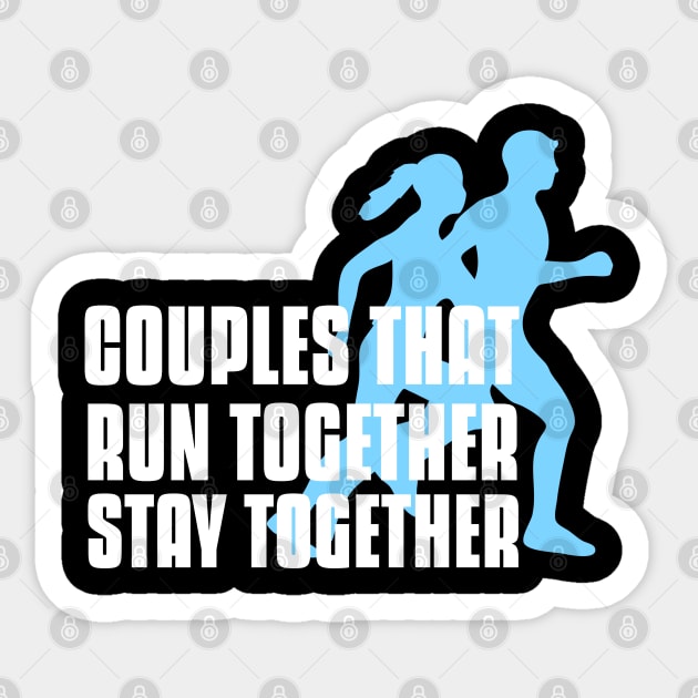 Couples that run together stay together running couples Sticker by G-DesignerXxX